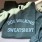 Dog Walking Sweatshirt